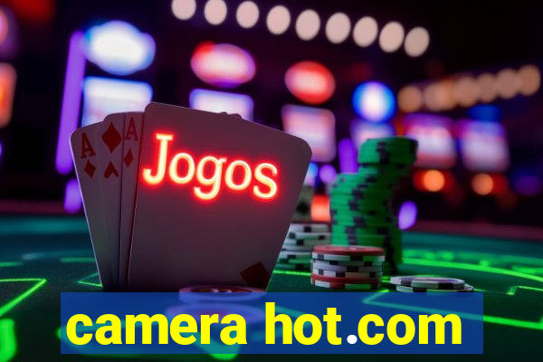 camera hot.com